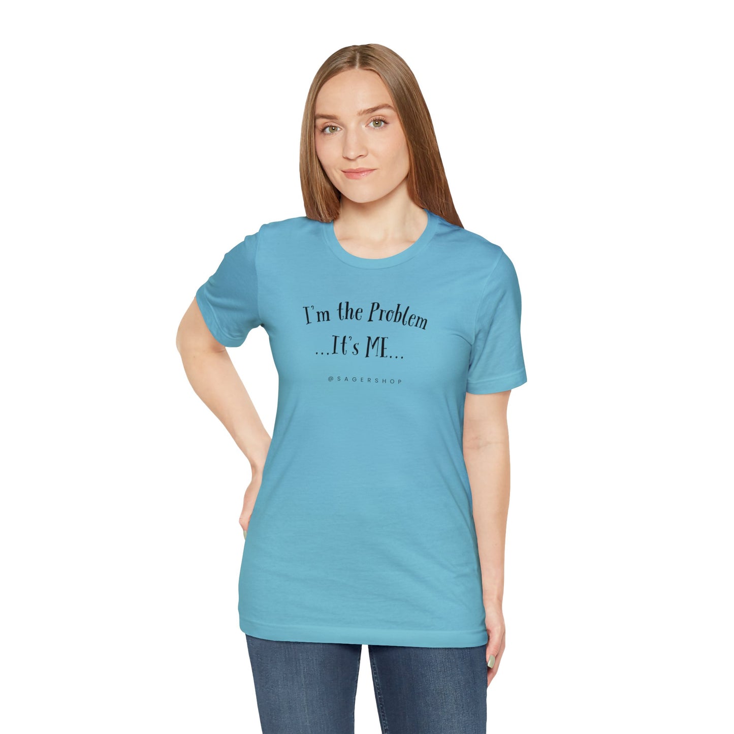 I'm the Problem Unisex Jersey Short Sleeve Tee