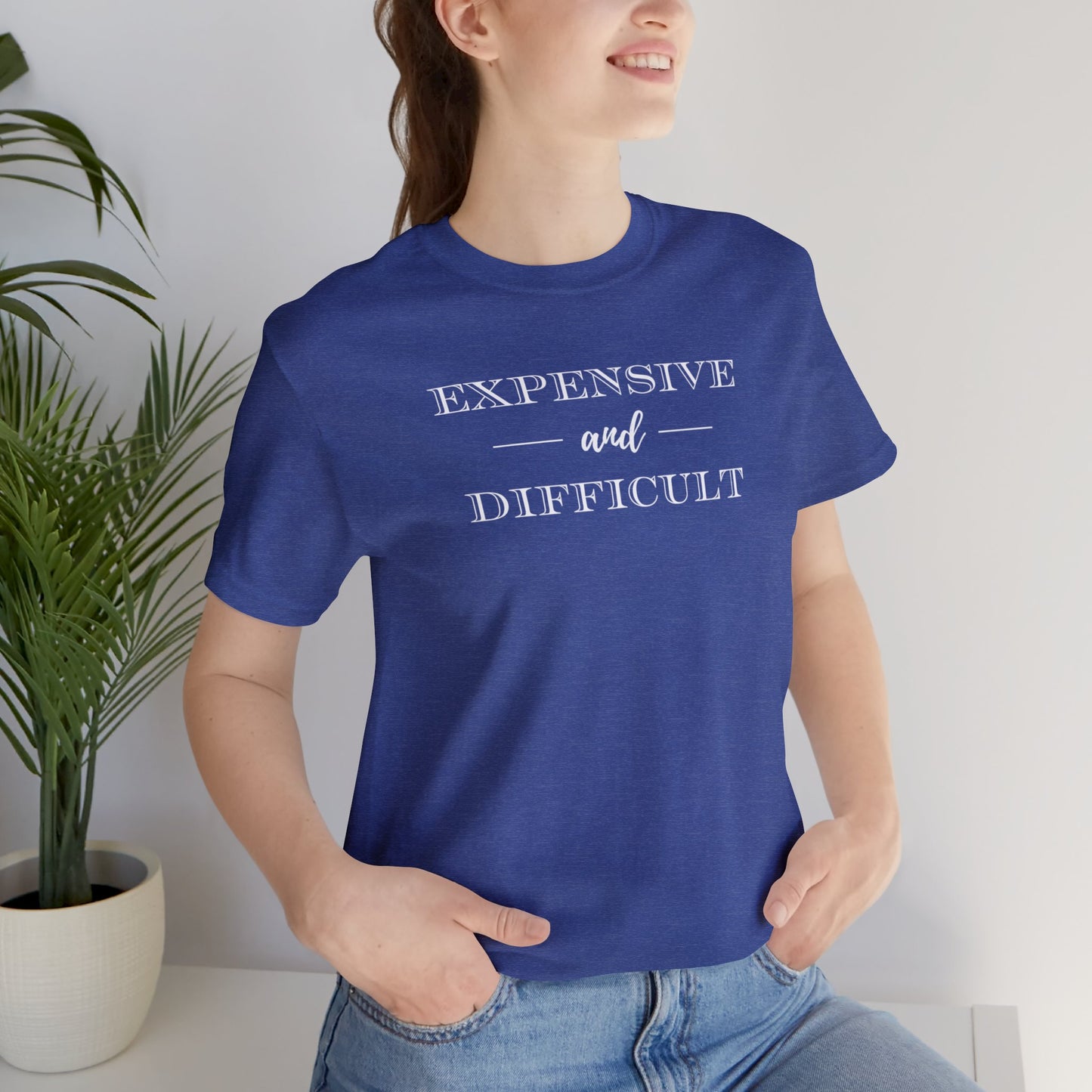 Expensive and Difficult Unisex Jersey Short Sleeve Tee