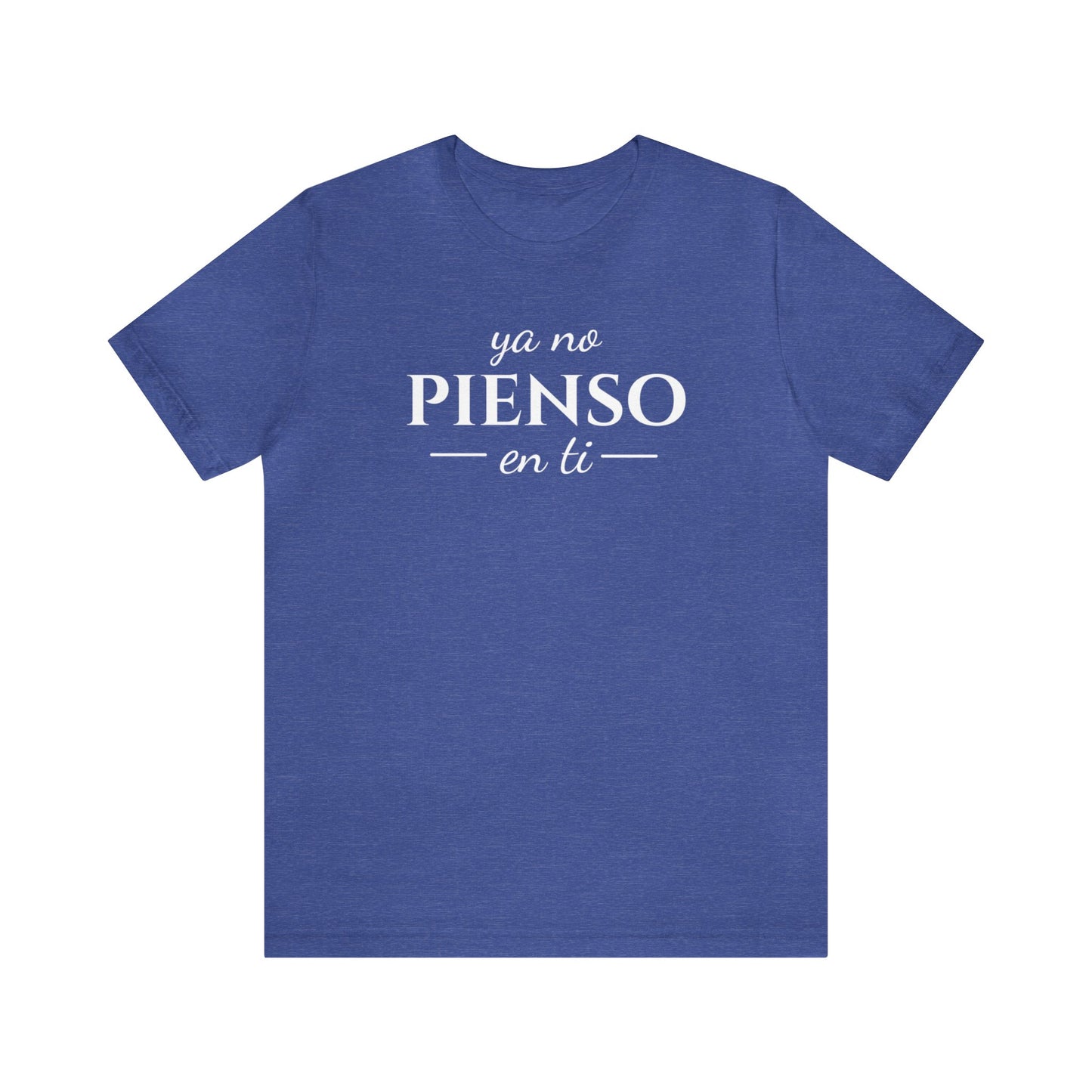 Ya No Pienso En Ti Unisex Jersey Short Sleeve Tee