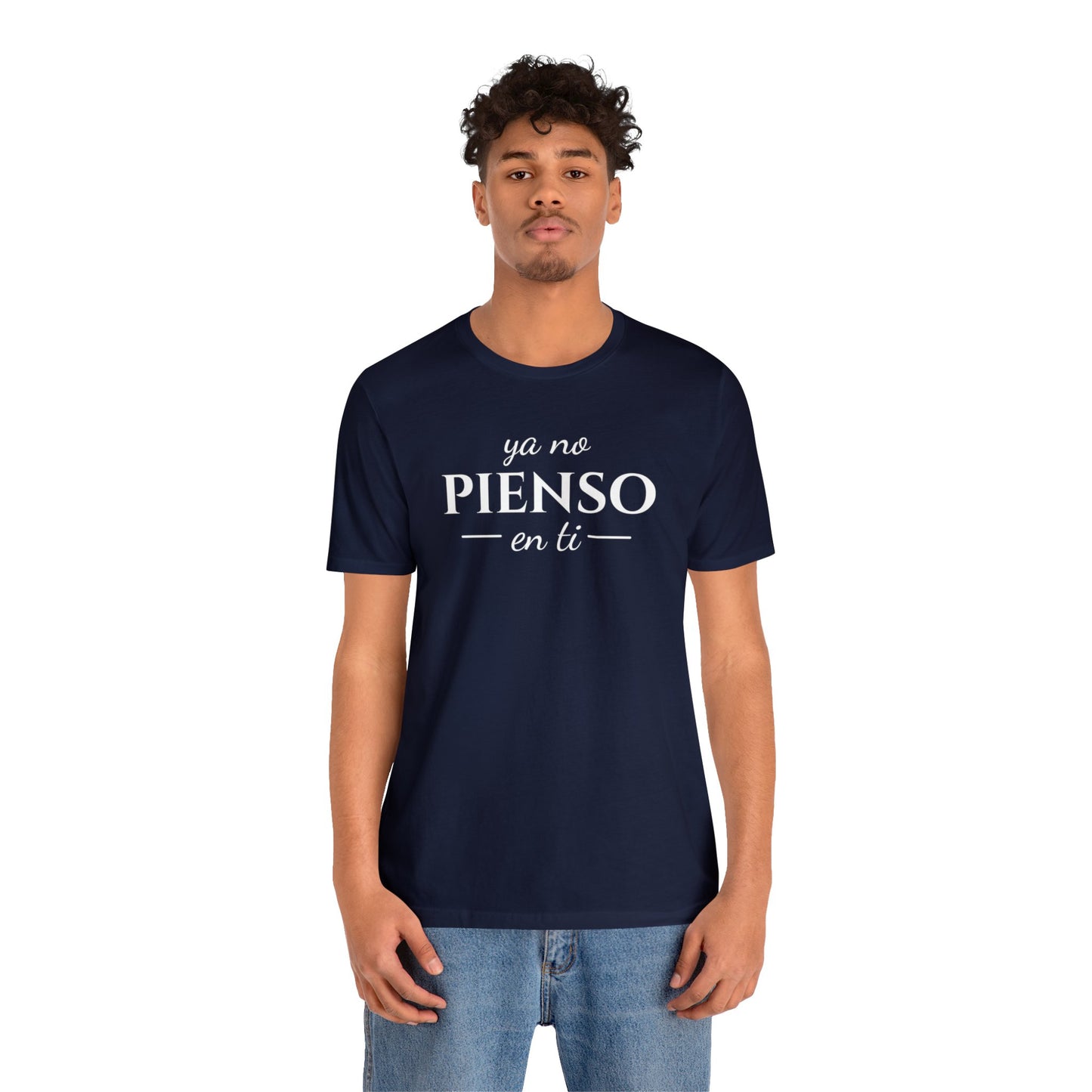 Ya No Pienso En Ti Unisex Jersey Short Sleeve Tee