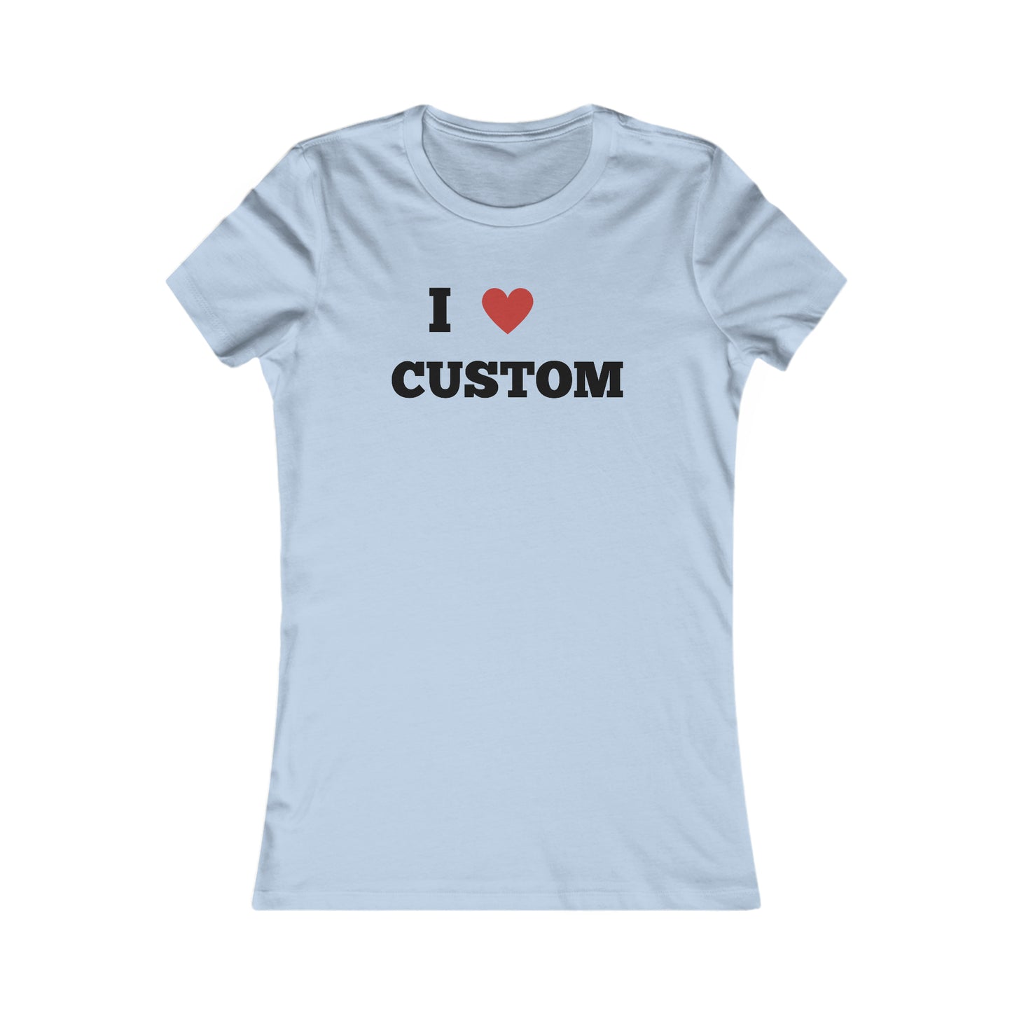 Custom Women's Favorite Tee