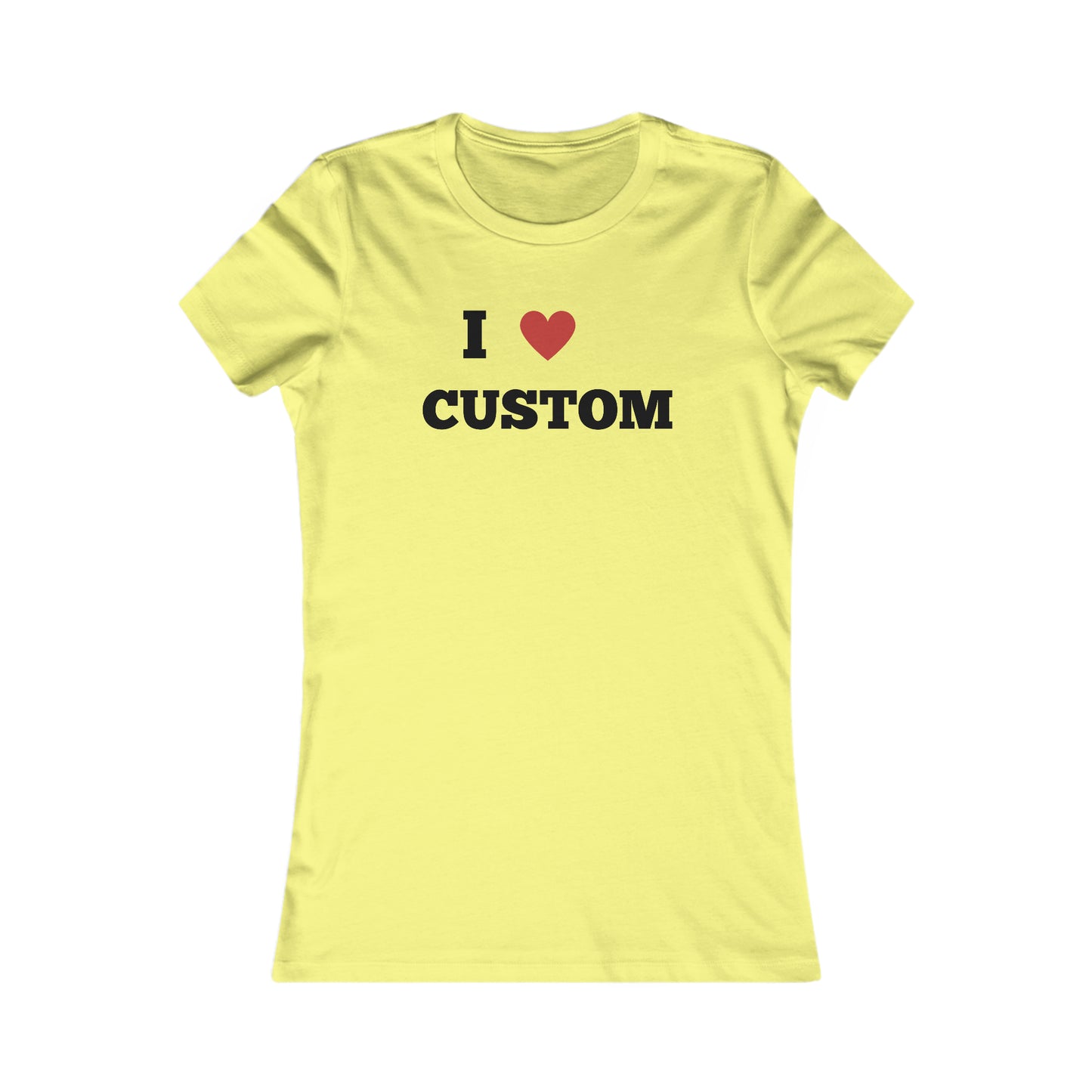 Custom Women's Favorite Tee