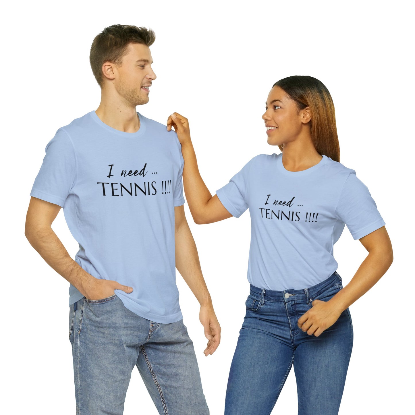 I Need Tennis Unisex Jersey Short Sleeve Tee