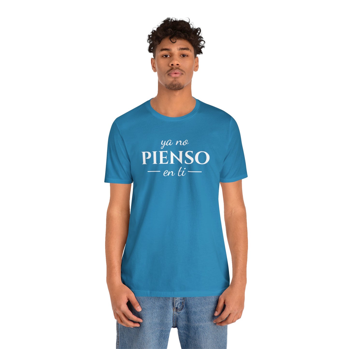 Ya No Pienso En Ti Unisex Jersey Short Sleeve Tee