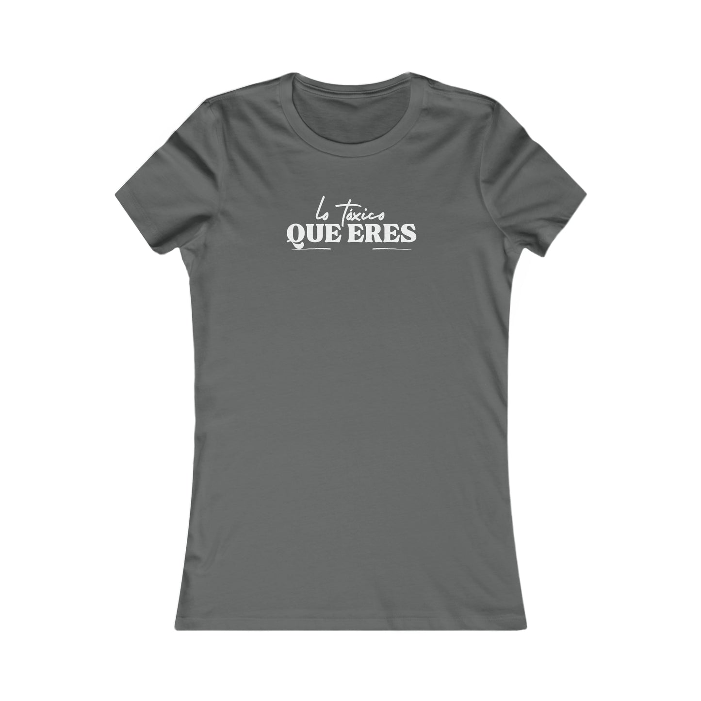 Lo Tóxico Women's Favorite Tee