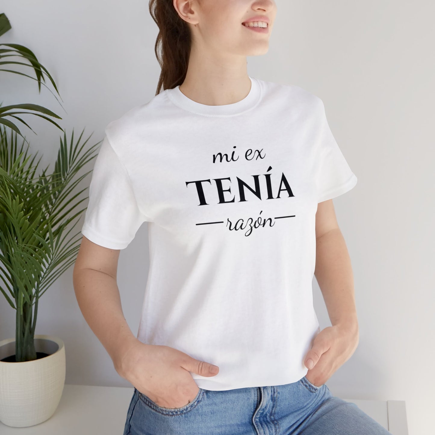 Mi Ex Tenía Razón Unisex Jersey Short Sleeve Tee