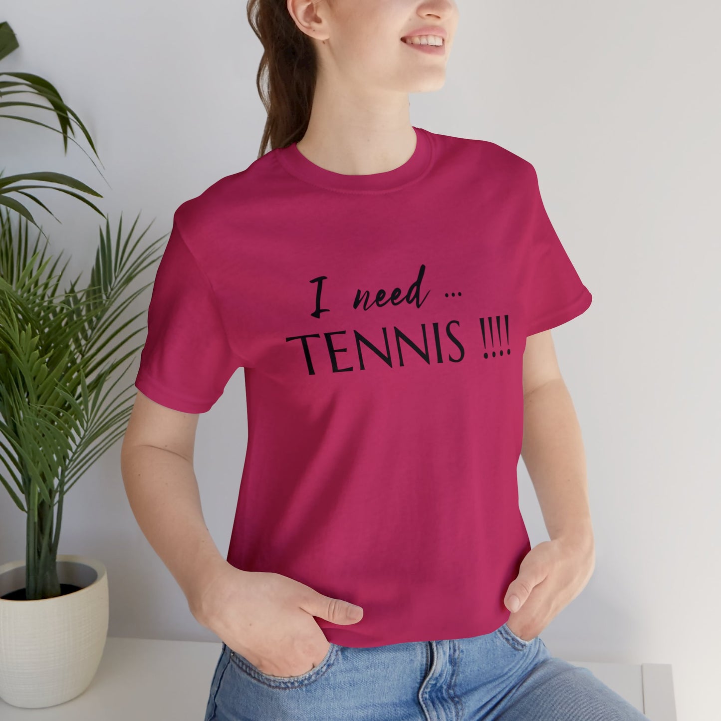 I Need Tennis Unisex Jersey Short Sleeve Tee