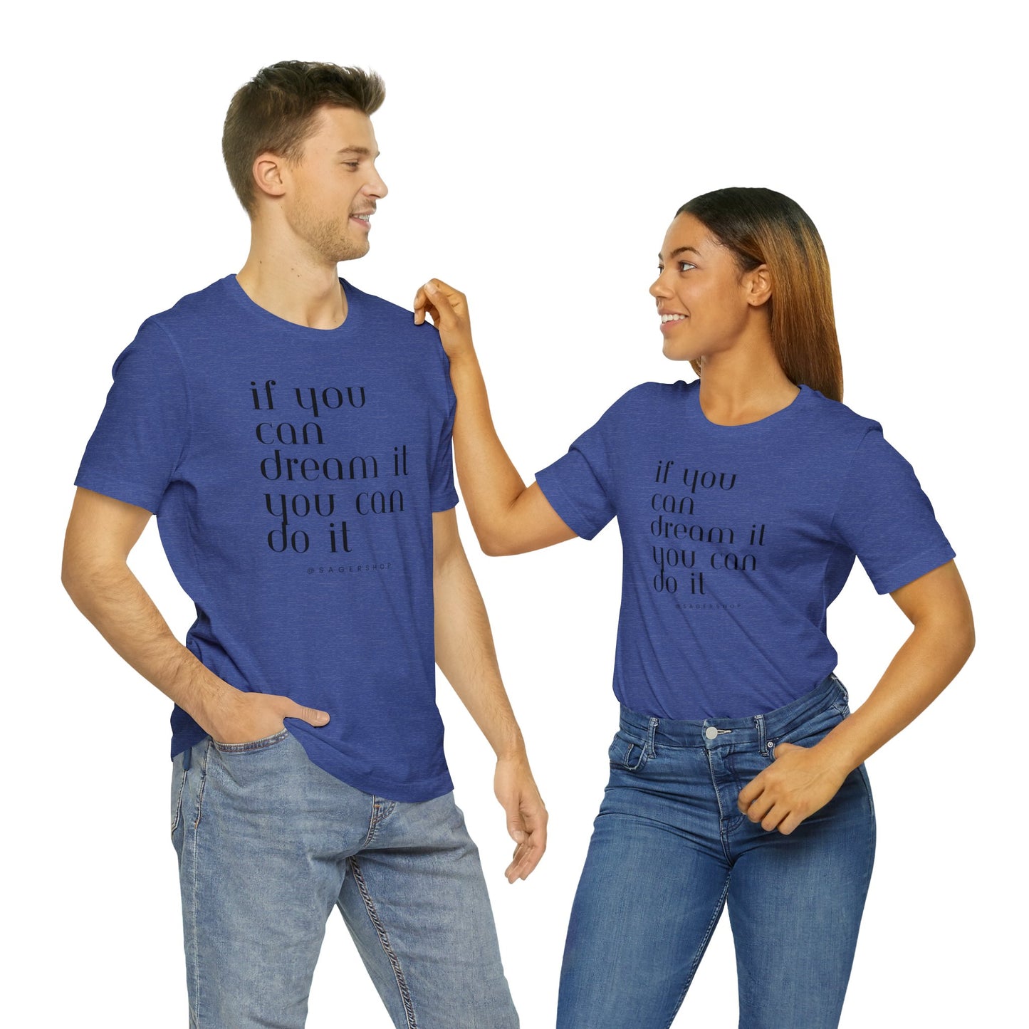 If You Can Dream It Unisex Jersey Short Sleeve Tee