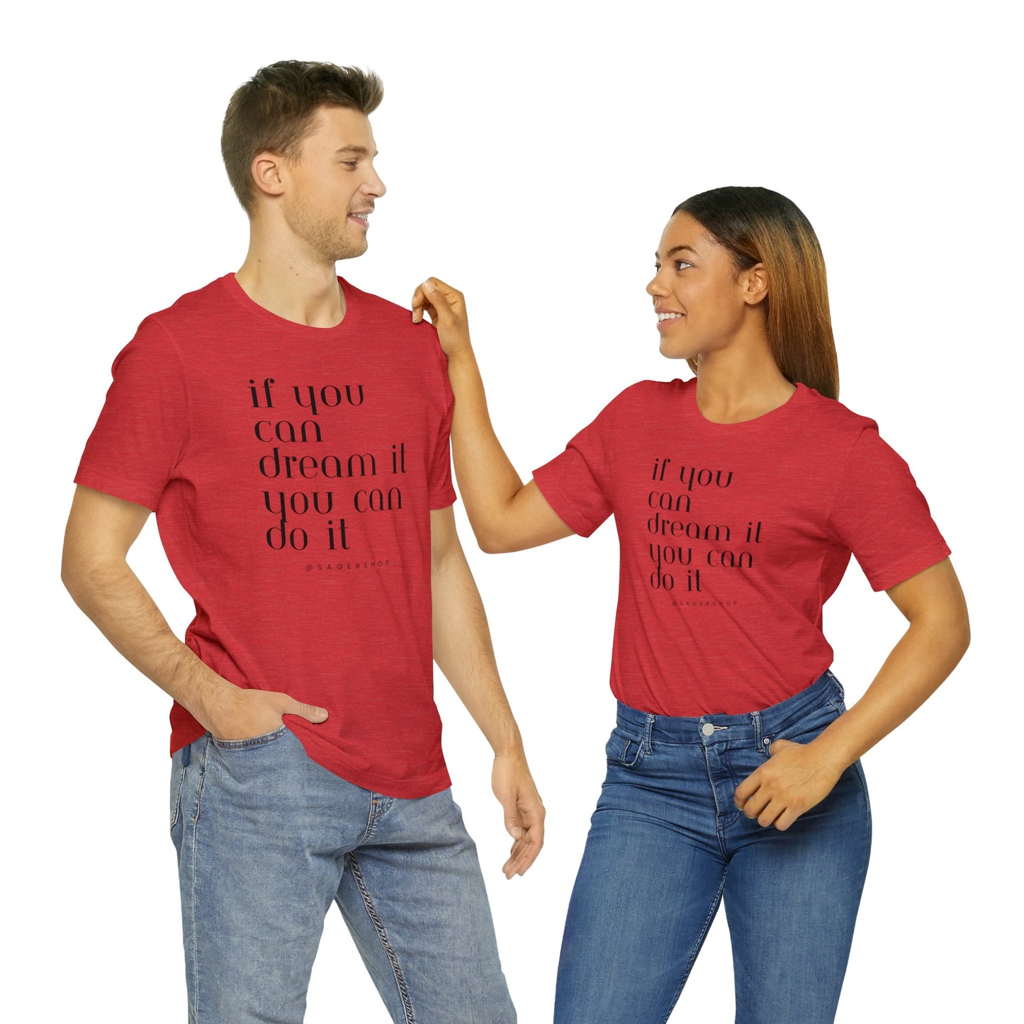 If You Can Dream It Unisex Jersey Short Sleeve Tee