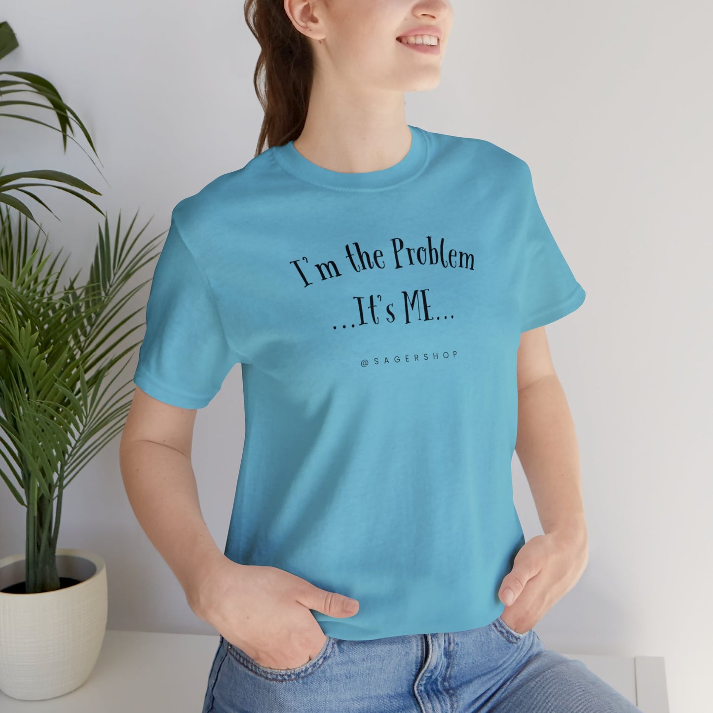 I'm the Problem Unisex Jersey Short Sleeve Tee