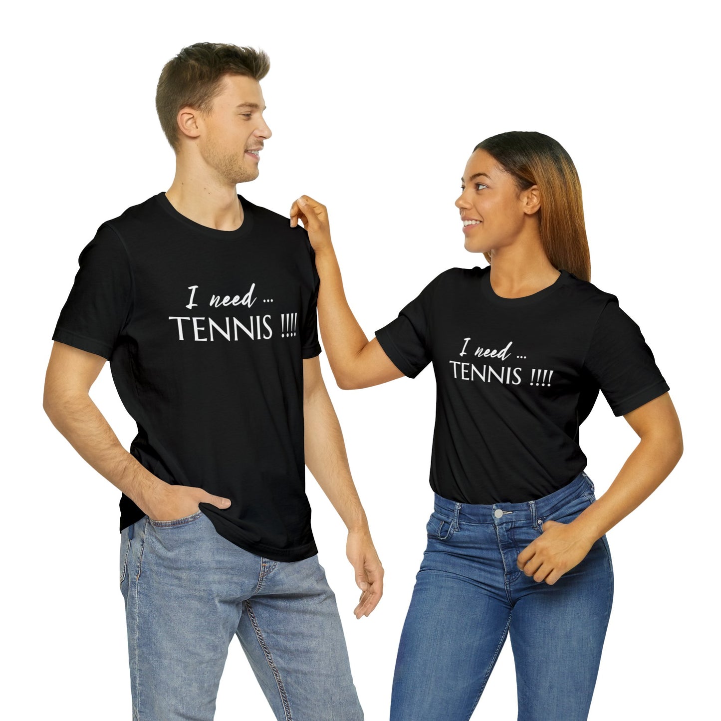 I Need Tennis Unisex Jersey Short Sleeve Tee