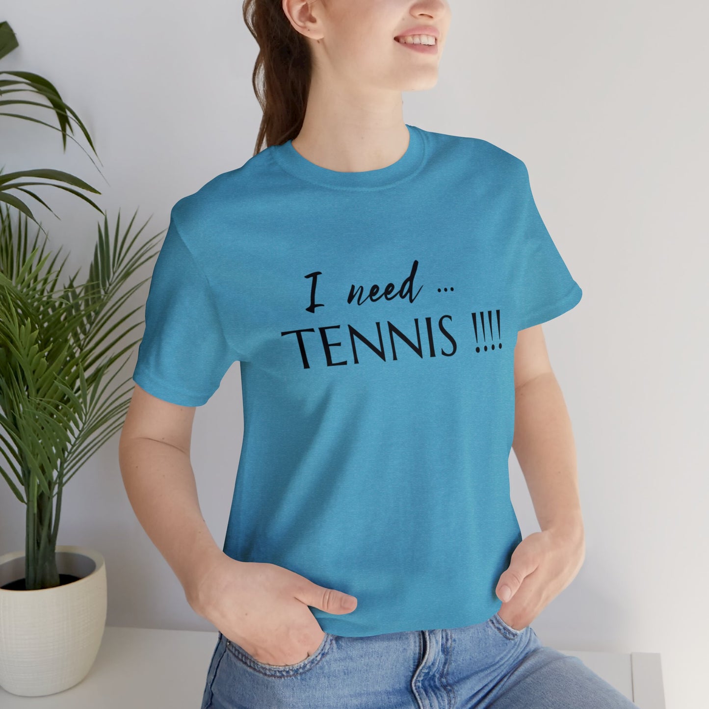 I Need Tennis Unisex Jersey Short Sleeve Tee