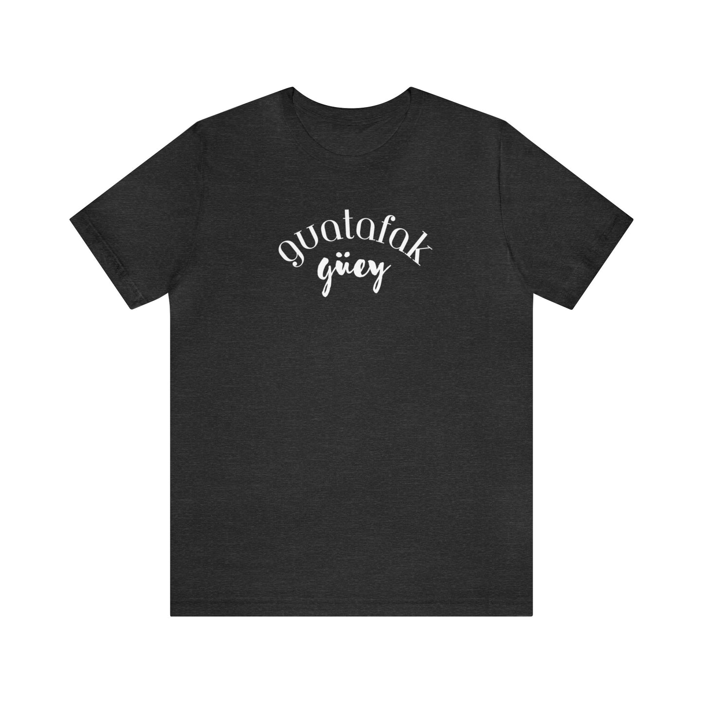 Guatafak Güey Unisex Jersey Short Sleeve Tee