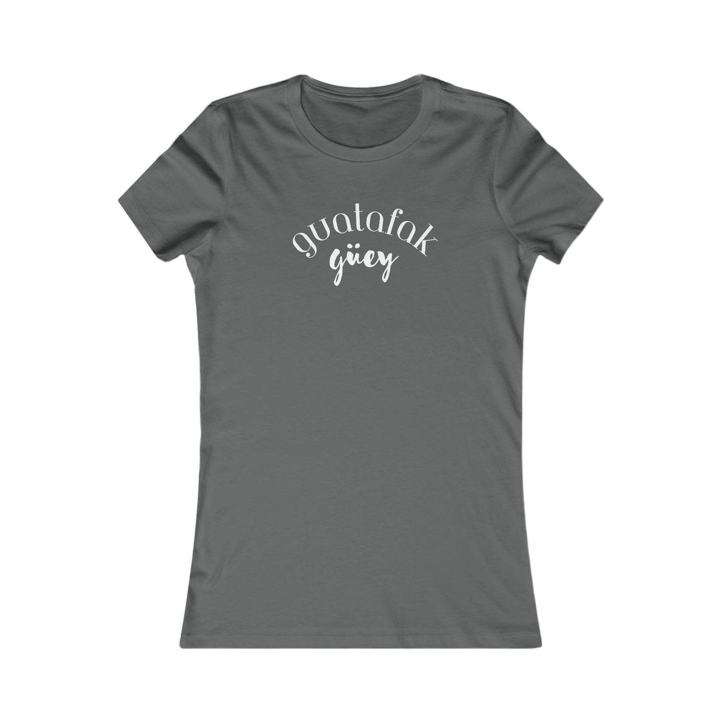 Guatafak Güey Women's Favorite Tee