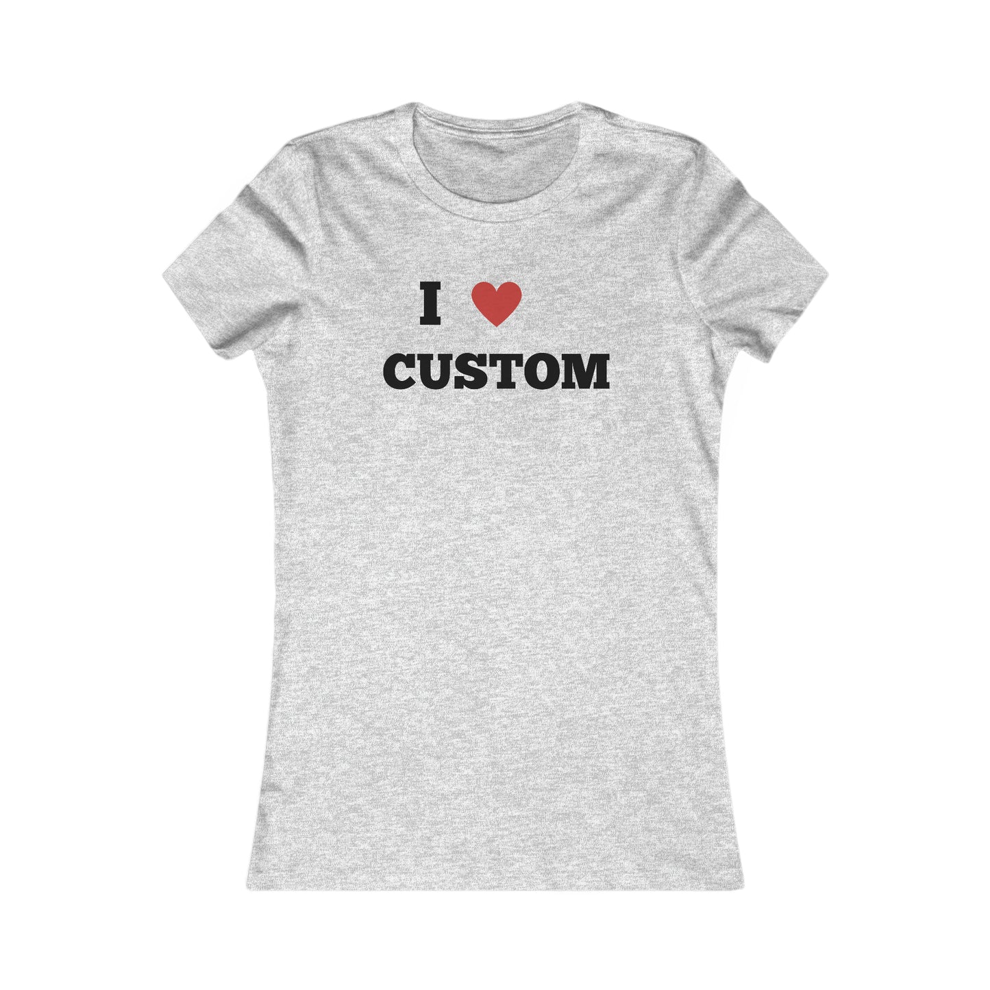 Custom Women's Favorite Tee