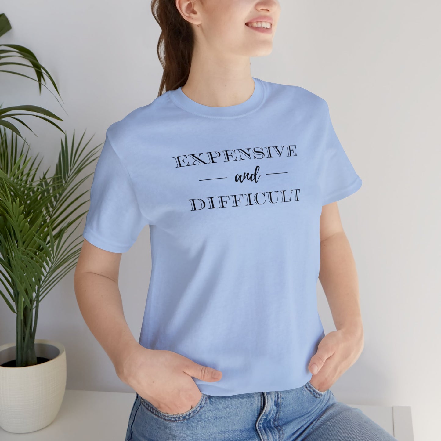 Expensive and Difficult Unisex Jersey Short Sleeve Tee