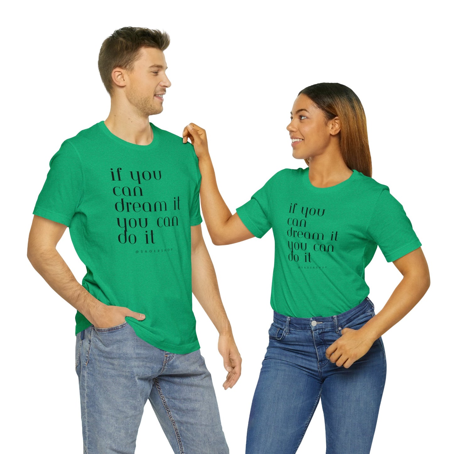 If You Can Dream It Unisex Jersey Short Sleeve Tee