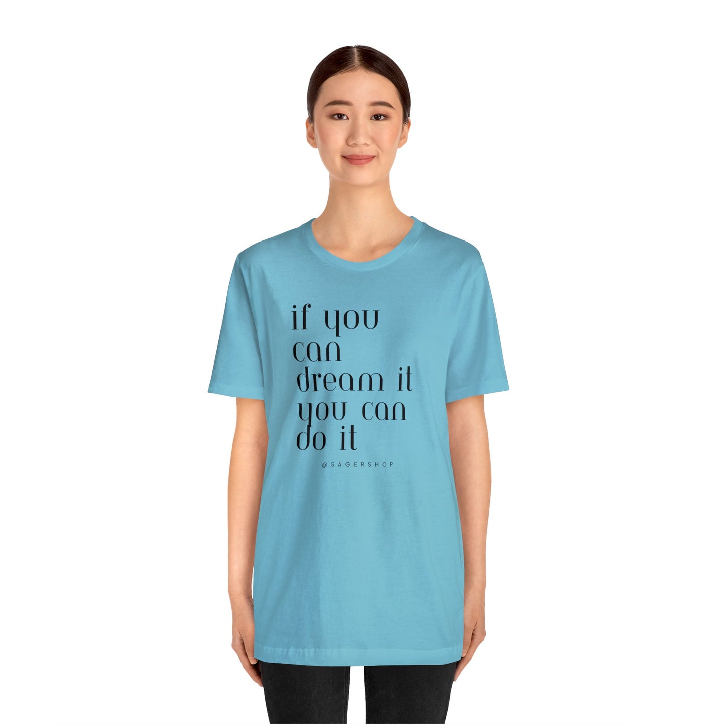 If You Can Dream It Unisex Jersey Short Sleeve Tee