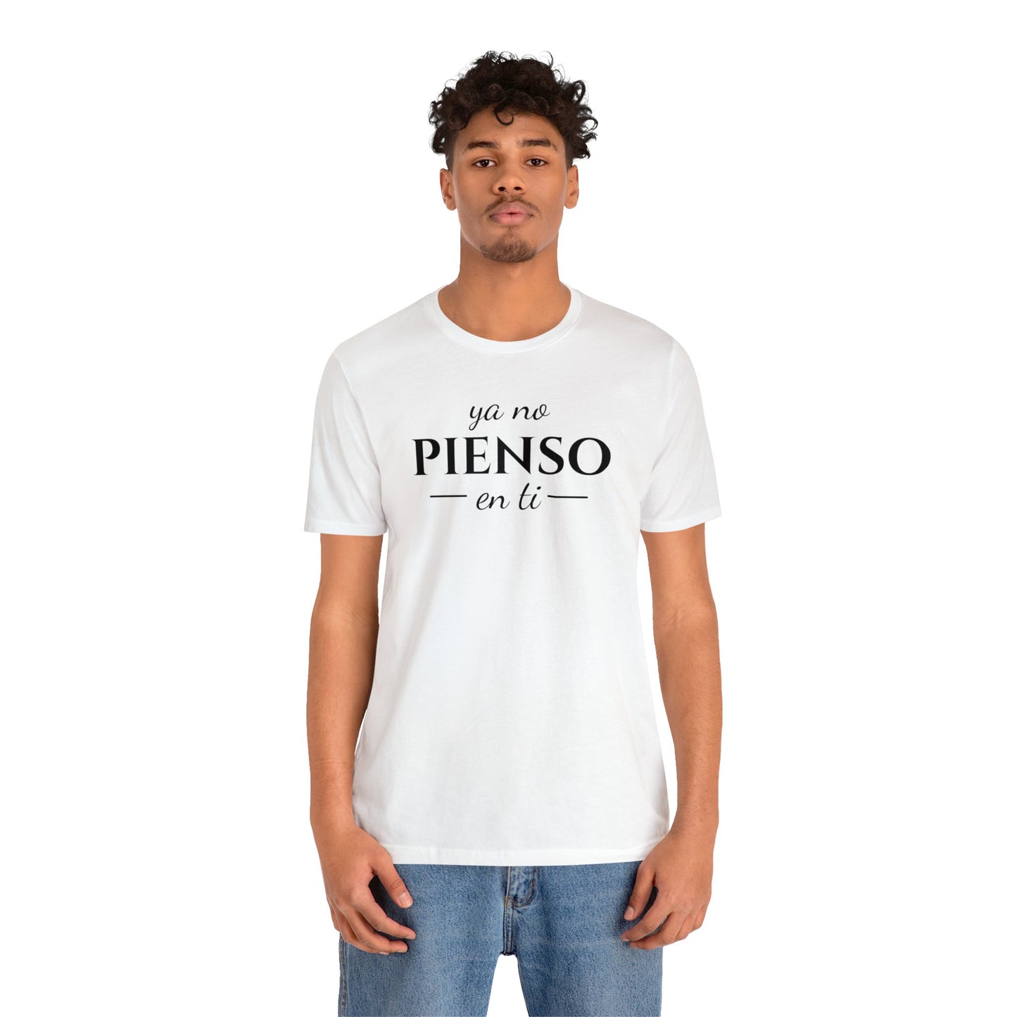 Ya No Pienso En Ti Unisex Jersey Short Sleeve Tee