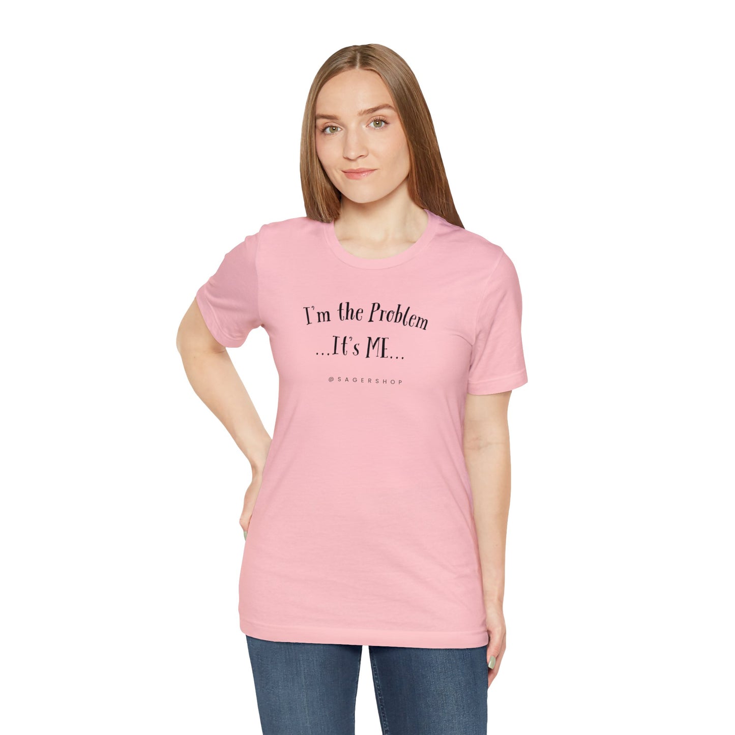 I'm the Problem Unisex Jersey Short Sleeve Tee