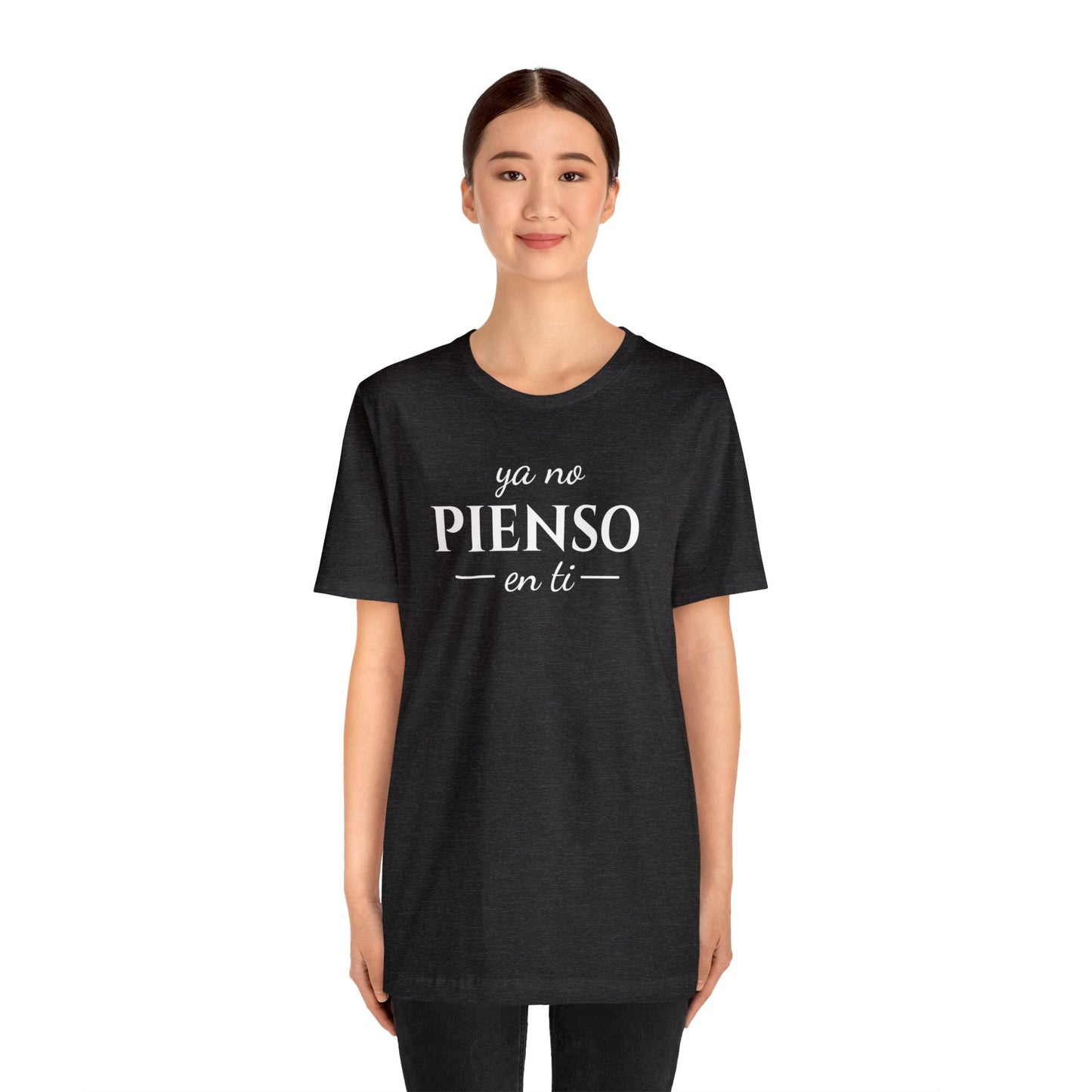 Ya No Pienso En Ti Unisex Jersey Short Sleeve Tee