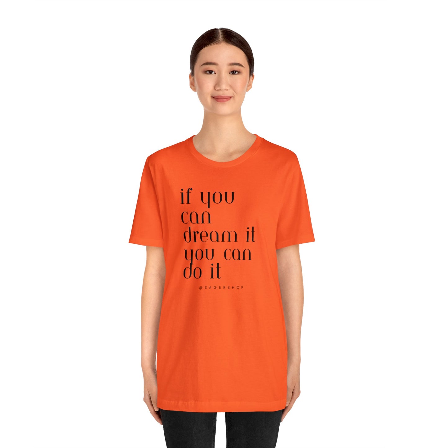 If You Can Dream It Unisex Jersey Short Sleeve Tee