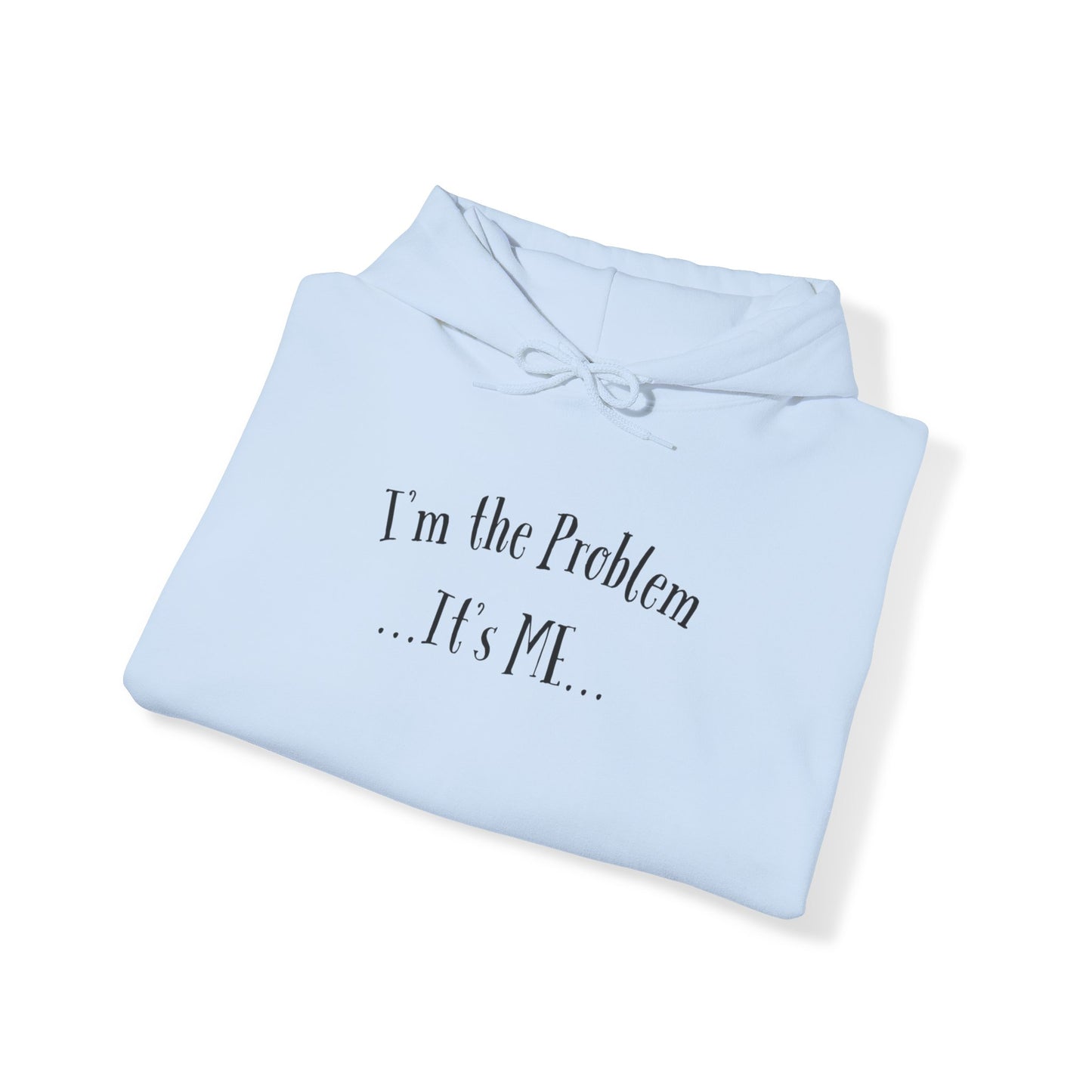 I'm the Problem Unisex Heavy Blend™ Hooded Sweatshirt