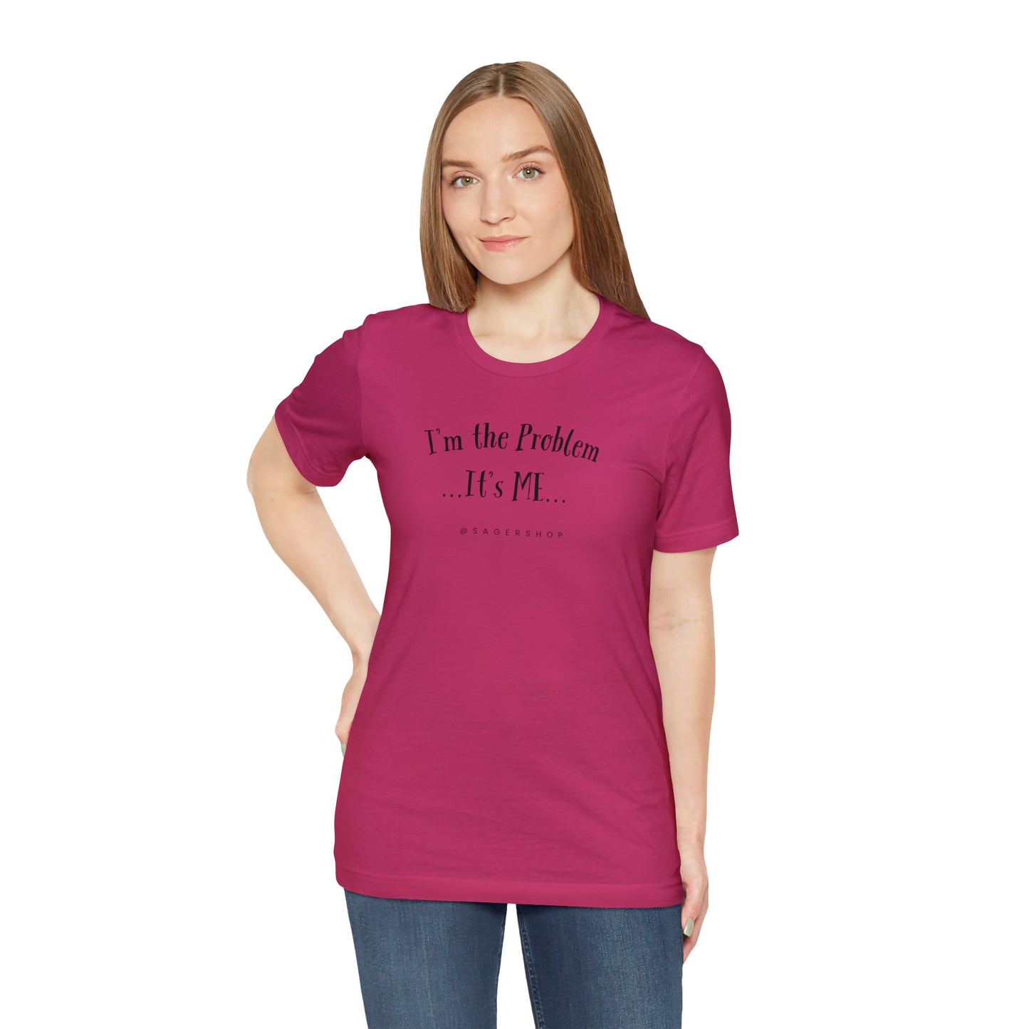 I'm the Problem Unisex Jersey Short Sleeve Tee