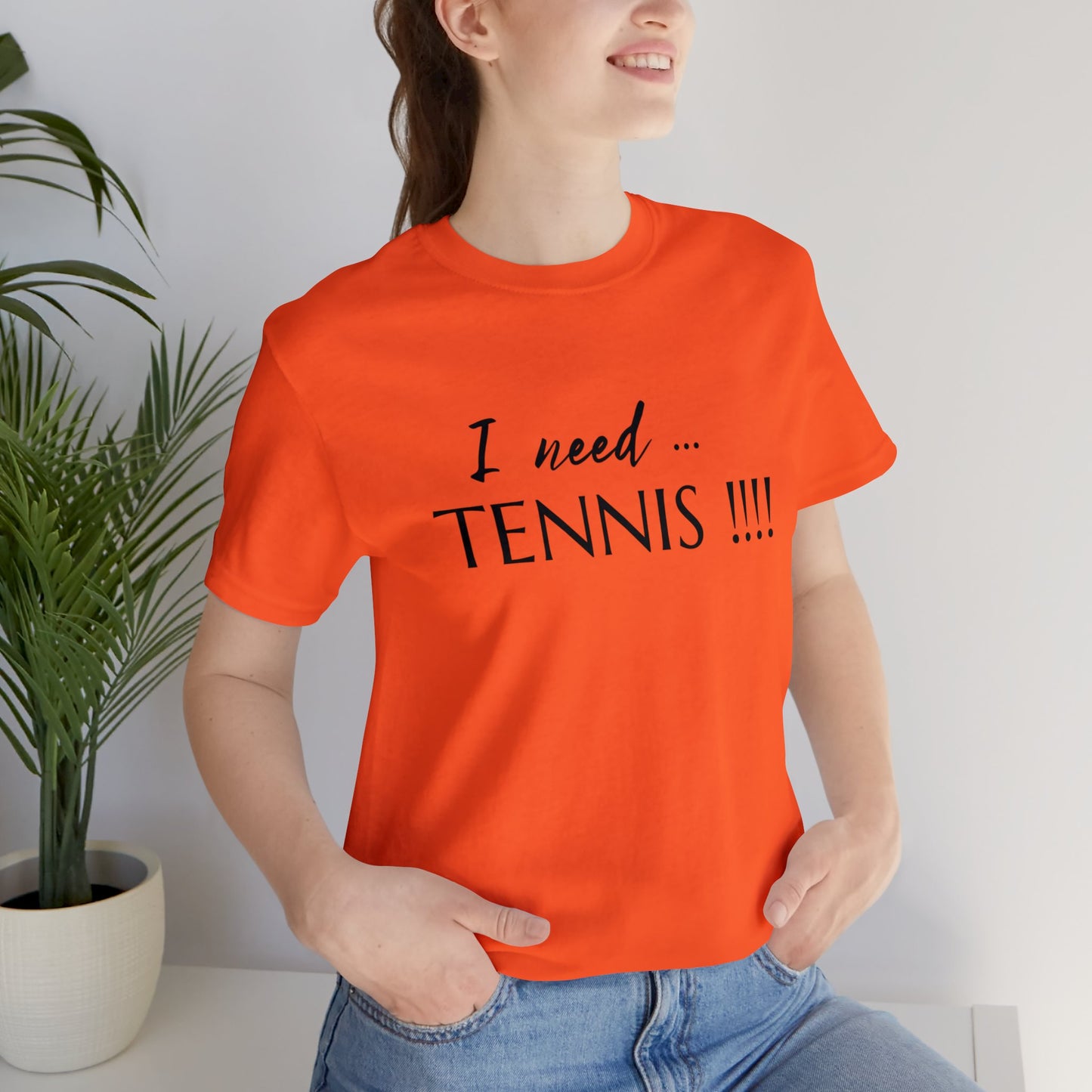 I Need Tennis Unisex Jersey Short Sleeve Tee