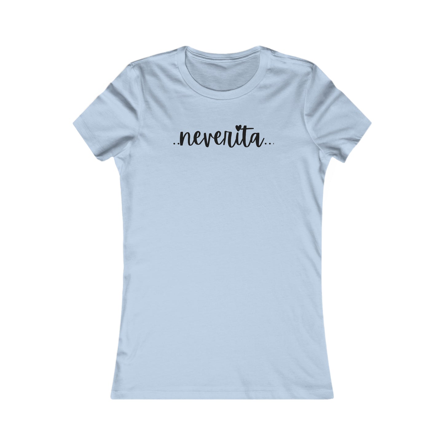 Neverita Women's Favorite Tee