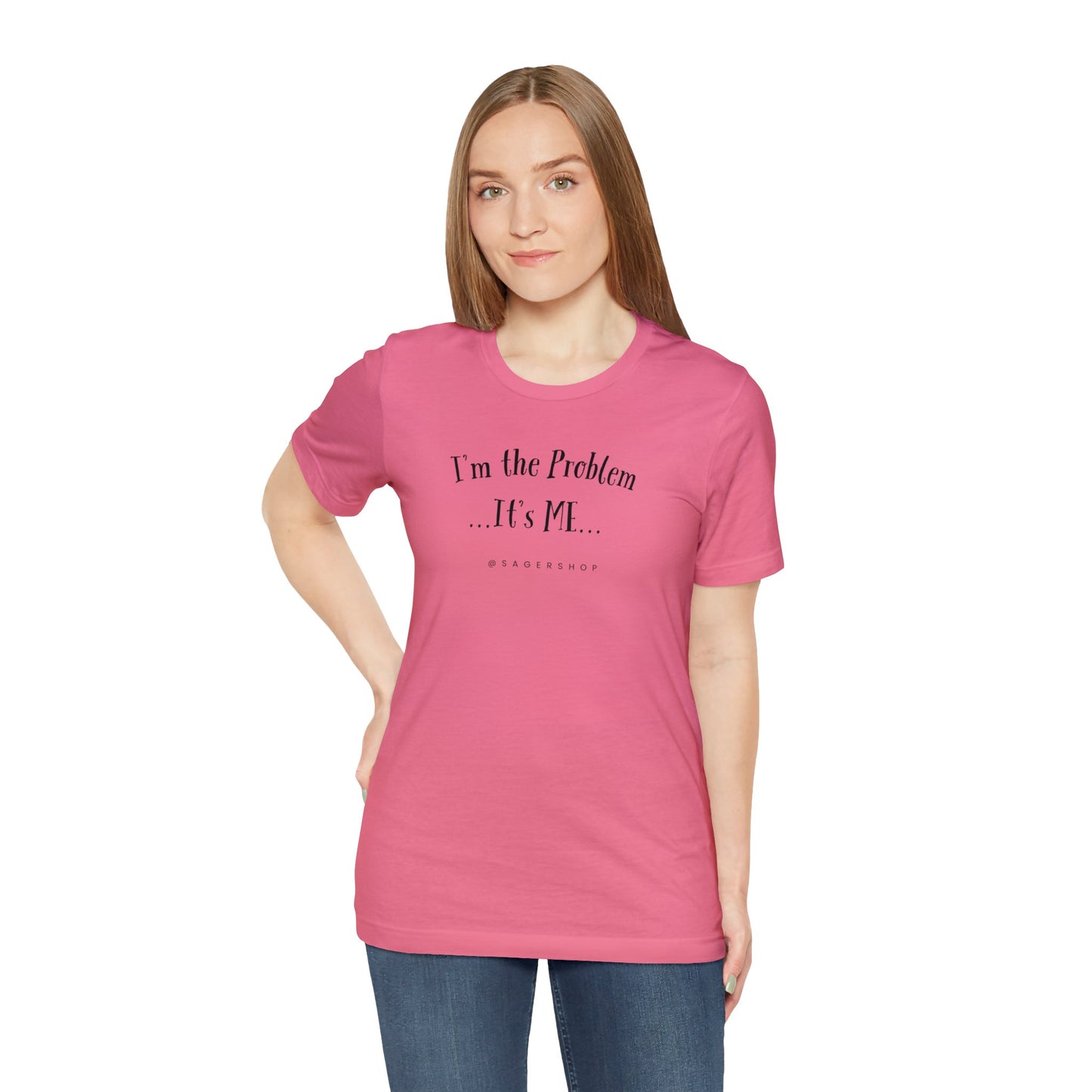 I'm the Problem Unisex Jersey Short Sleeve Tee