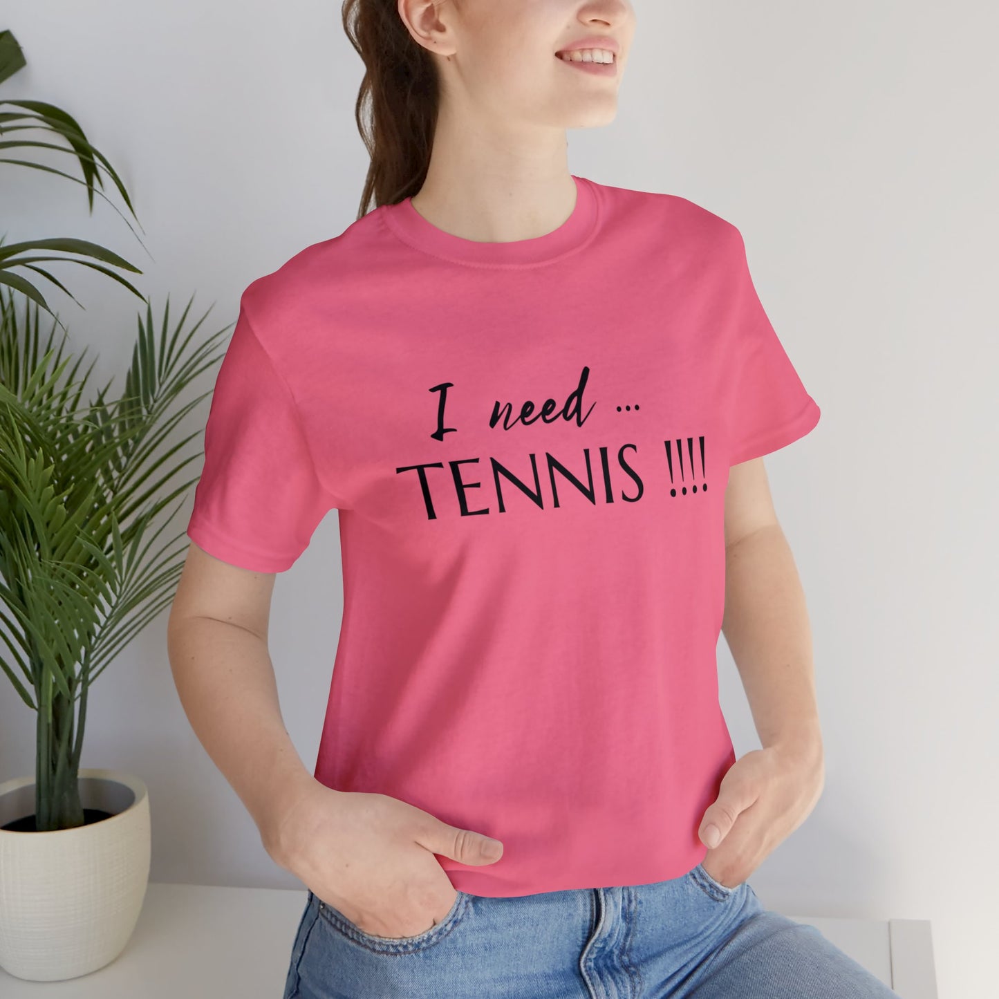 I Need Tennis Unisex Jersey Short Sleeve Tee