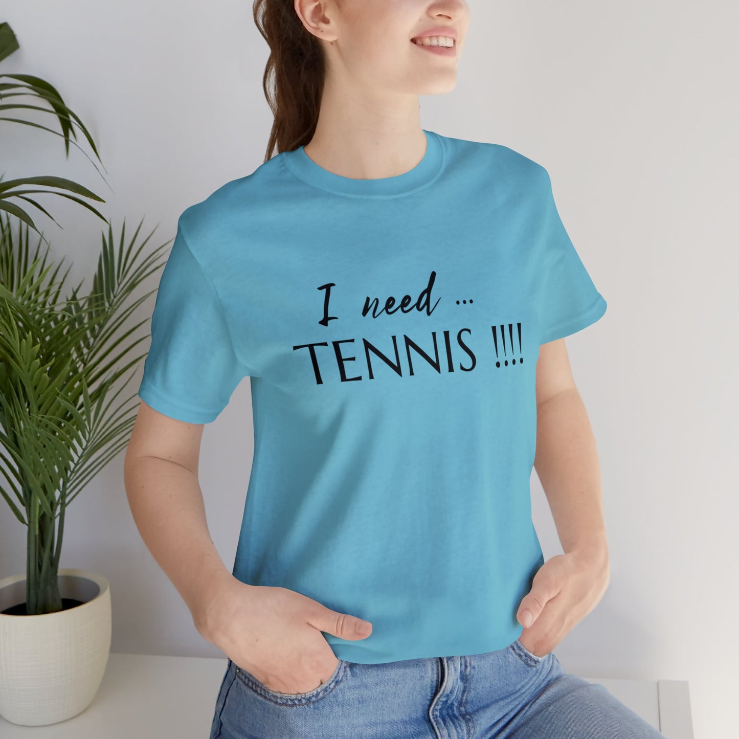 I Need Tennis Unisex Jersey Short Sleeve Tee