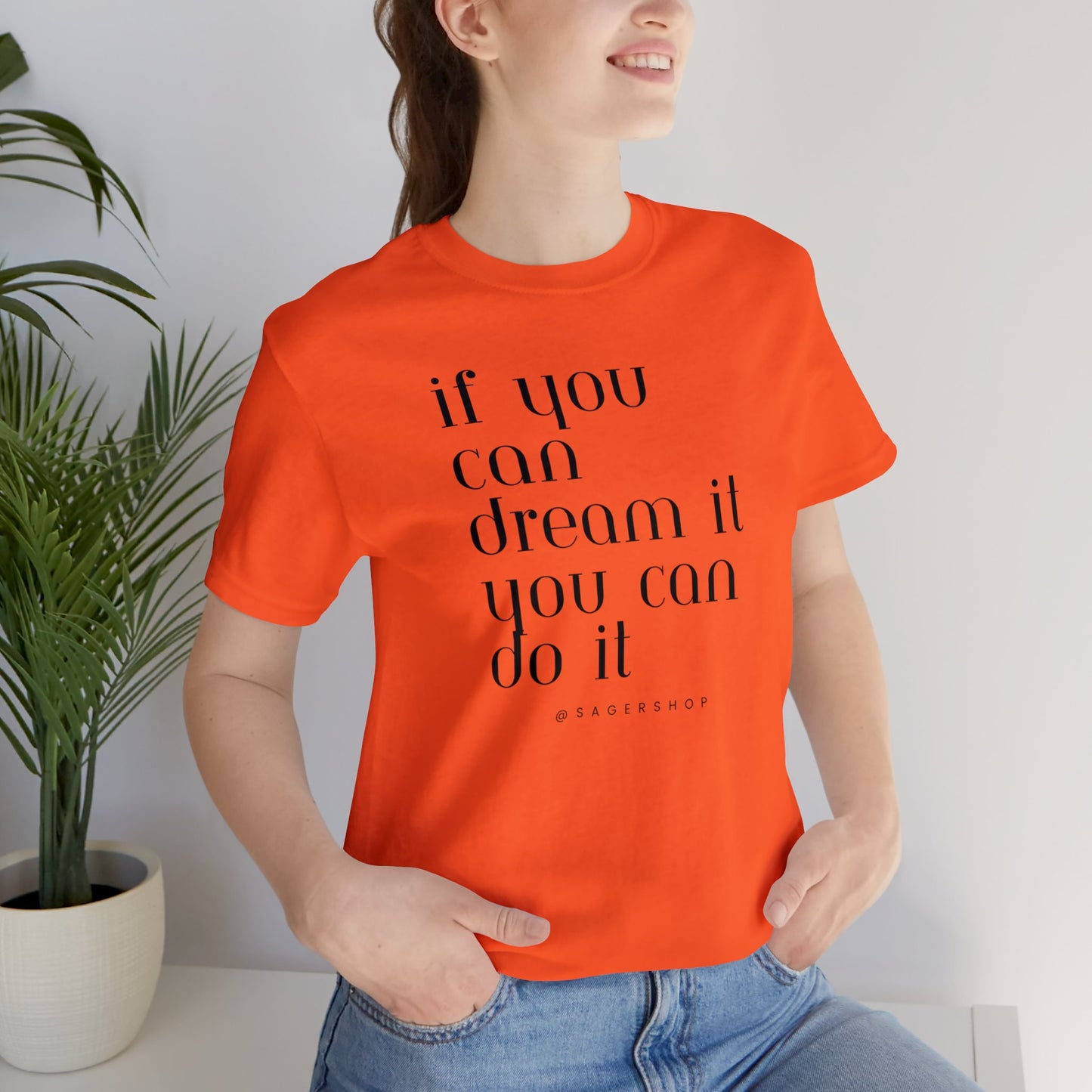 If You Can Dream It Unisex Jersey Short Sleeve Tee